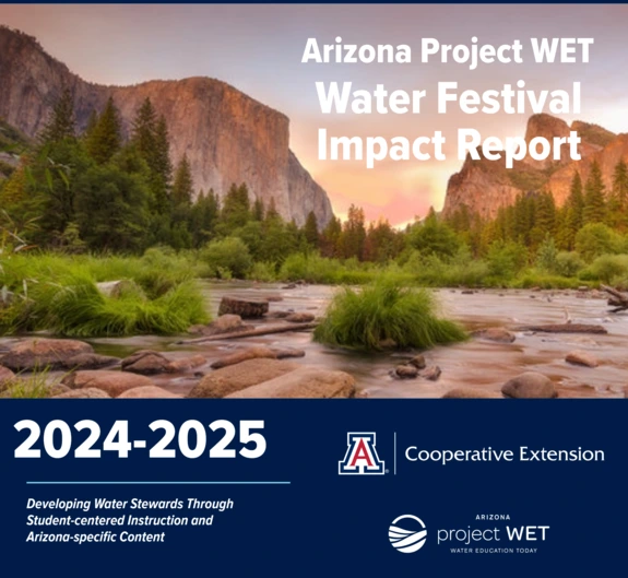Arizona Landscape with a river with the Title "Arizona Project WET Arizona Water Festival Impact Report" 2024-25